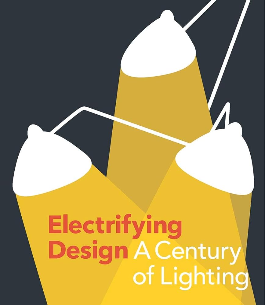 Electrifying Design: A Century of Lighting cover image