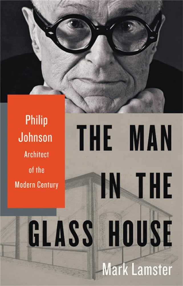 The Man in the Glass House: Philip Johnson, Architect of the Modern Century cover image