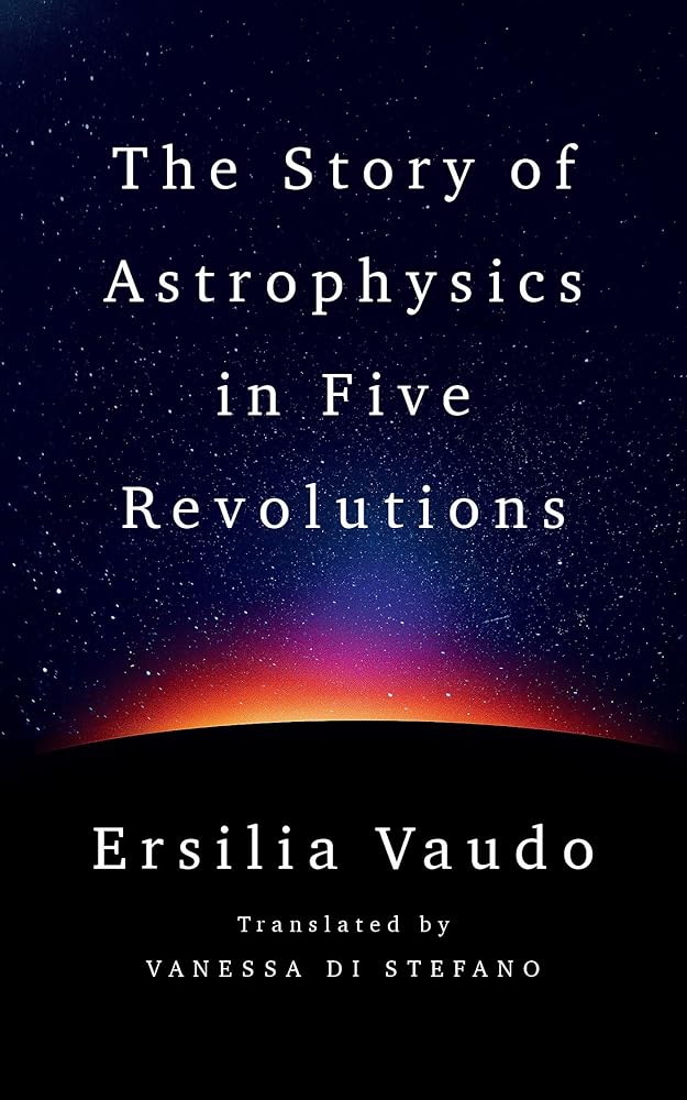 The Story of Astrophysics in Five Revolutions cover image