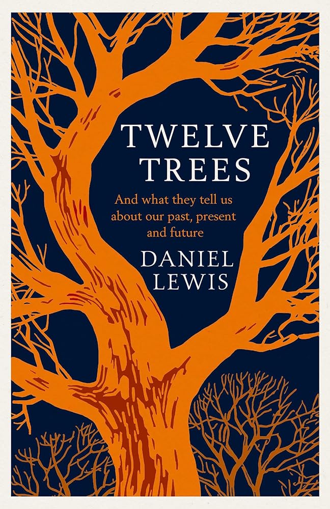 Twelve Trees: And What They Tell Us About Our Past, Present and Future cover image