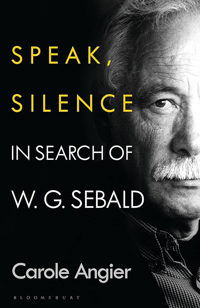 Speak, Silence In Search of W. G. Sebald cover image