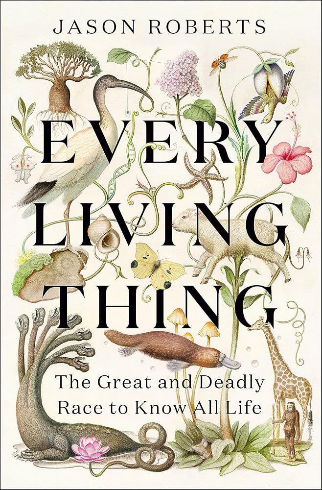 Every Living Thing: The Great and Deadly Race to Know All Life cover image