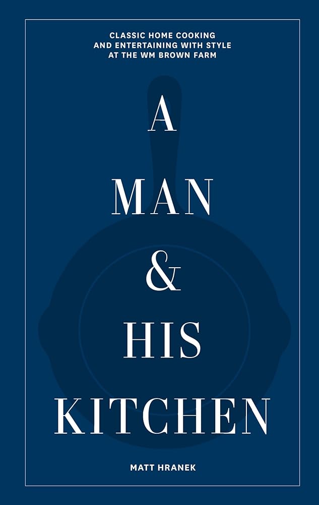 A Man and His Kitchen: Classic Home Cooking cover image
