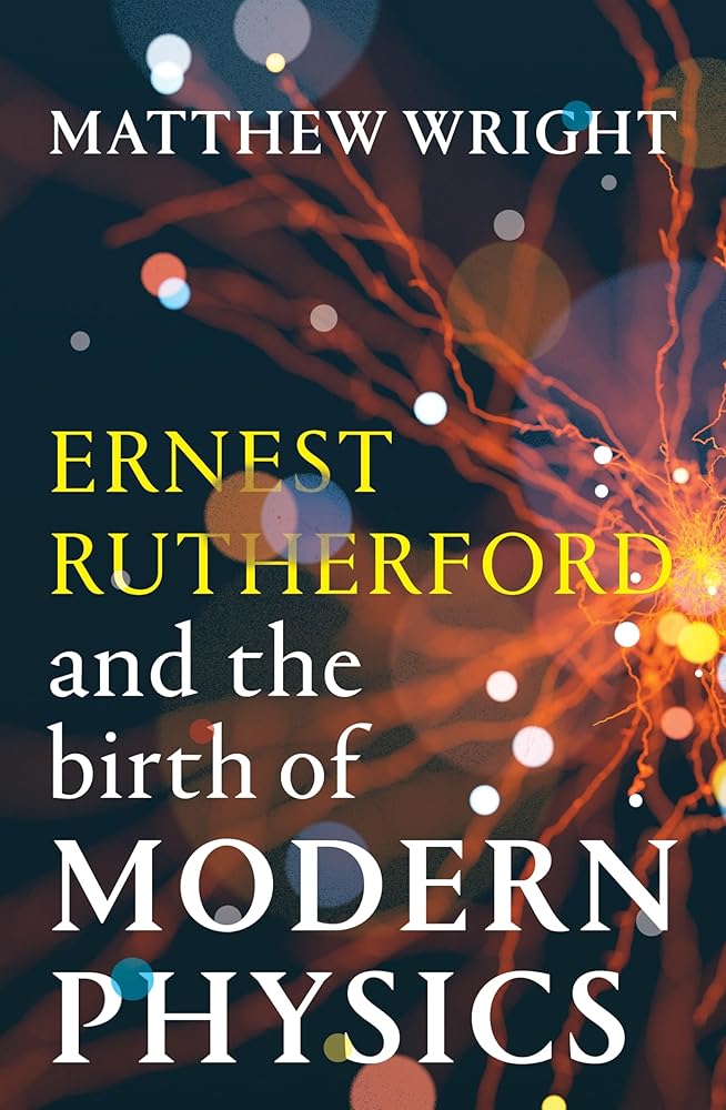 Ernest Rutherford and the Birth of Modern Physics cover image