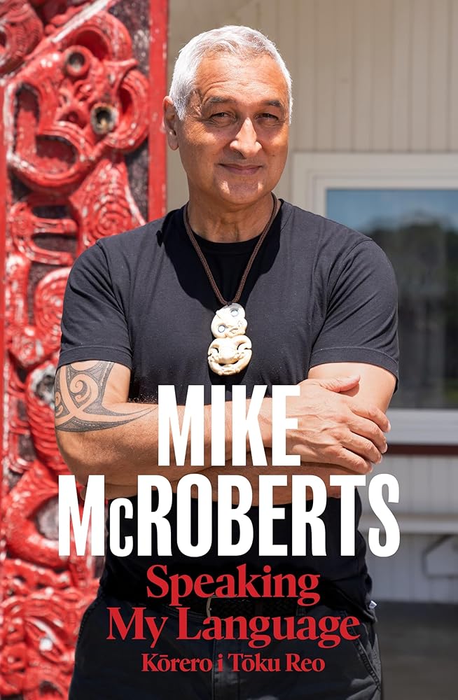 Speaking My Language: A story of reconnection to te ao Maori from the New Zealand journalist and news presenter cover image