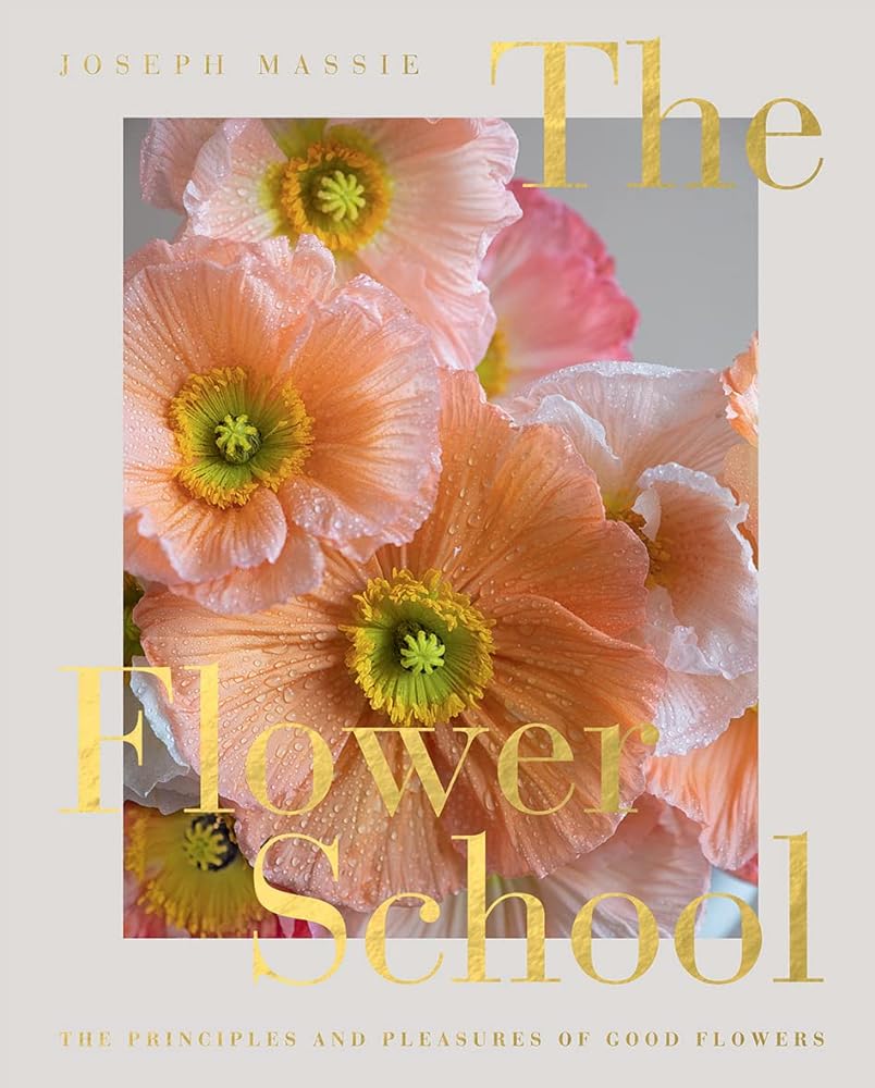 The Flower School The Principles and Pleasures of cover image