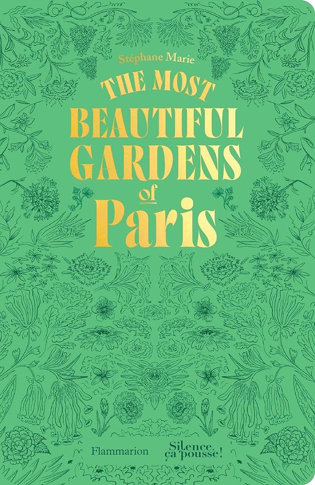 The Most Beautiful Gardens of Paris cover image
