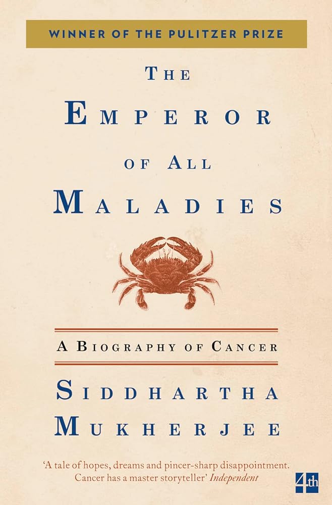 The Emperor of All Maladies A Biography of Cancer cover image