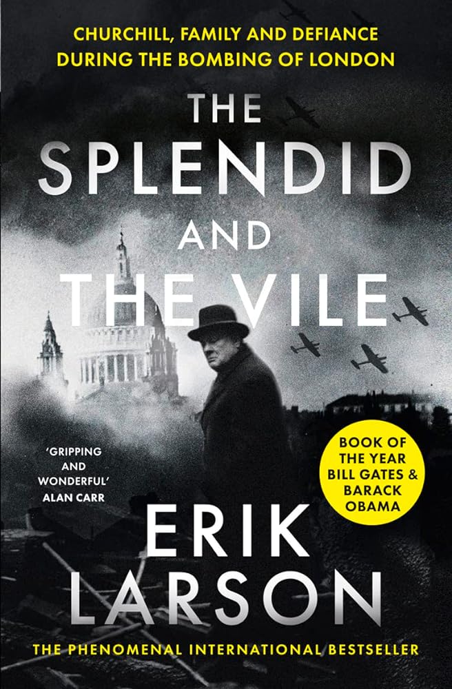 The Splendid and the Vile: A Saga of Churchill, Family and Defiance During the Blitz cover image