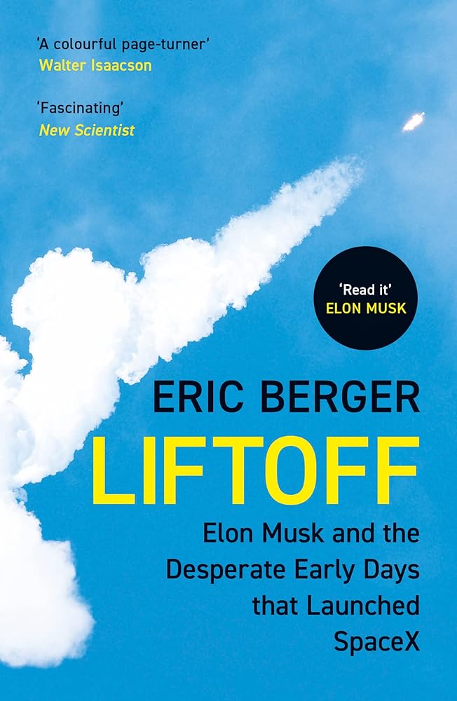 Liftoff: Elon Musk and the Desperate Early Days That Launched Spacex cover image