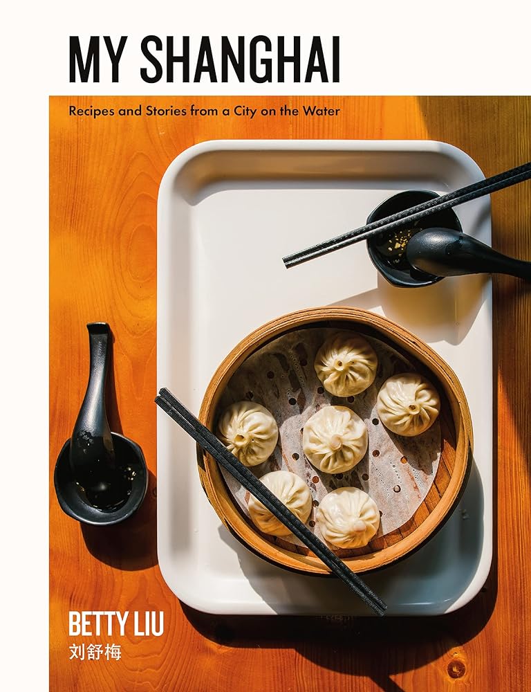My Shanghai Recipes and Stories from a City on the cover image