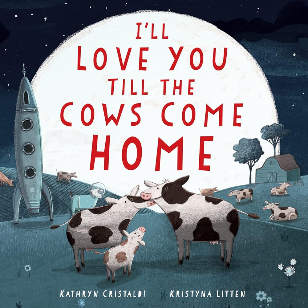 I'll Love You till the Cows Come Home Padded cover image