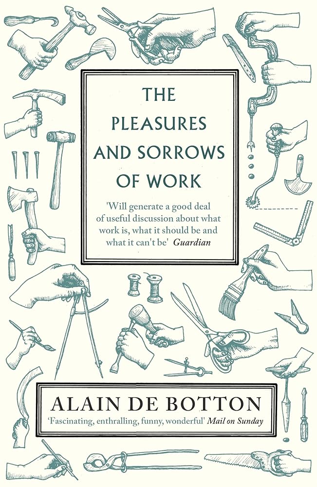 The Pleasures and Sorrows of Work cover image