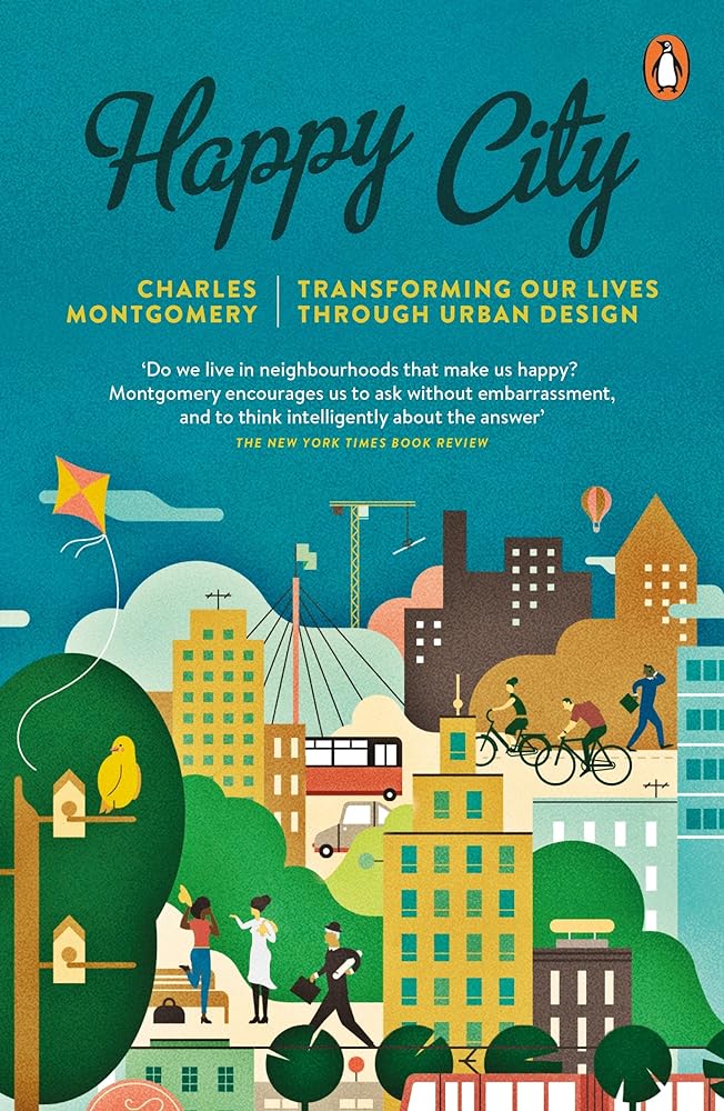 Happy City Transforming Our Lives Through Urban cover image