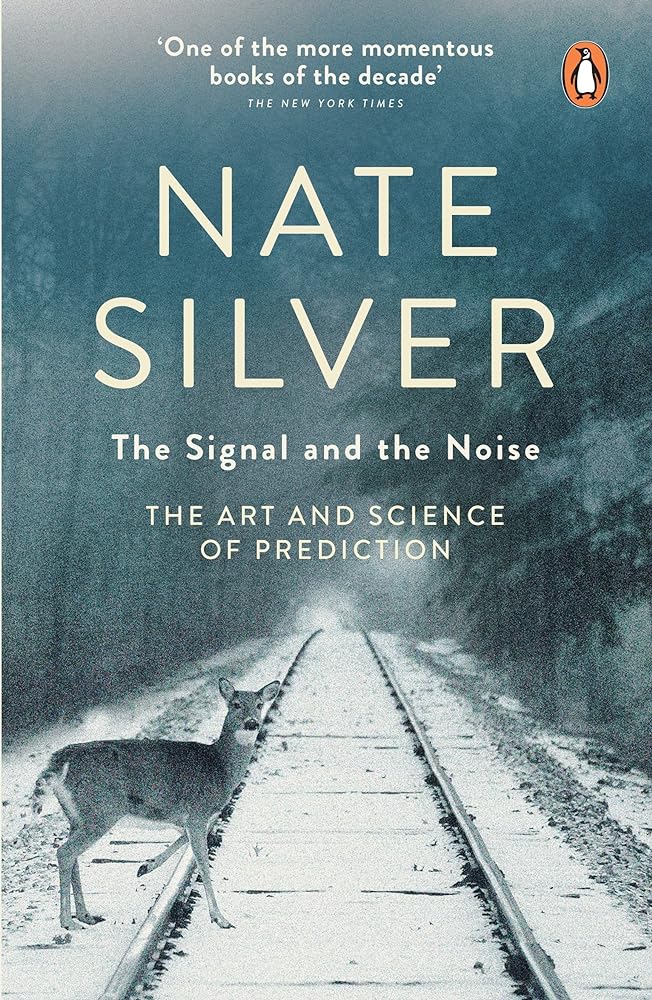 The Signal and the Noise The Art and Science of cover image