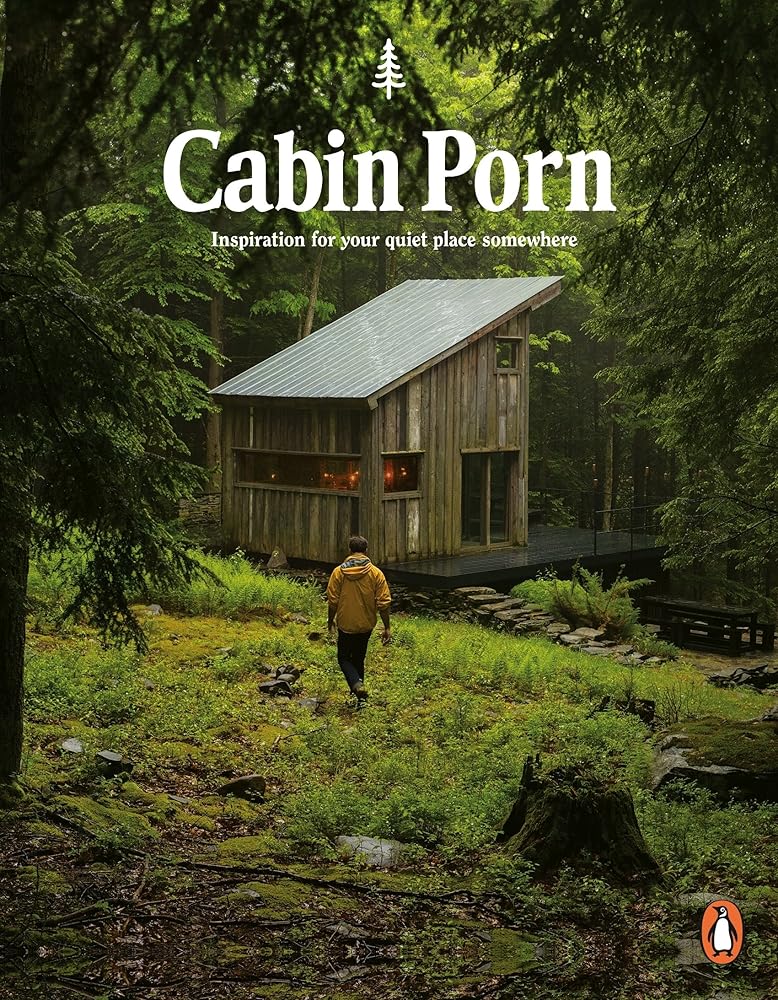 Cabin Porn: Inspiration for Your Quiet Place Somewhere cover image