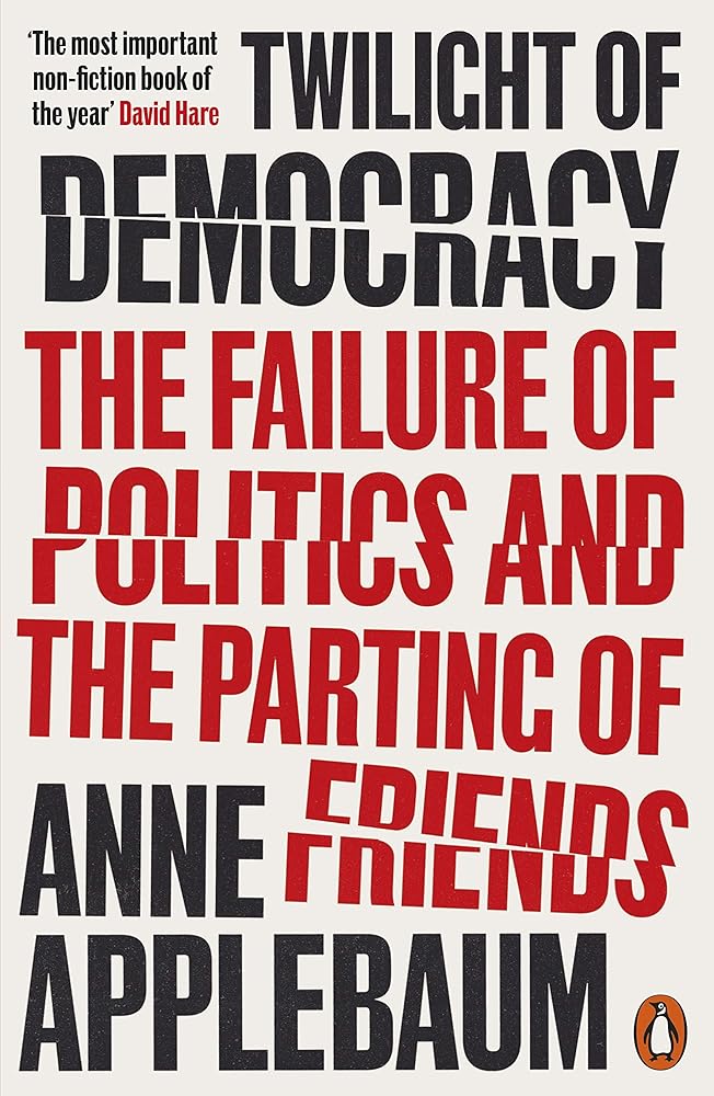 Twilight of Democracy The Failure of Politics and the cover image