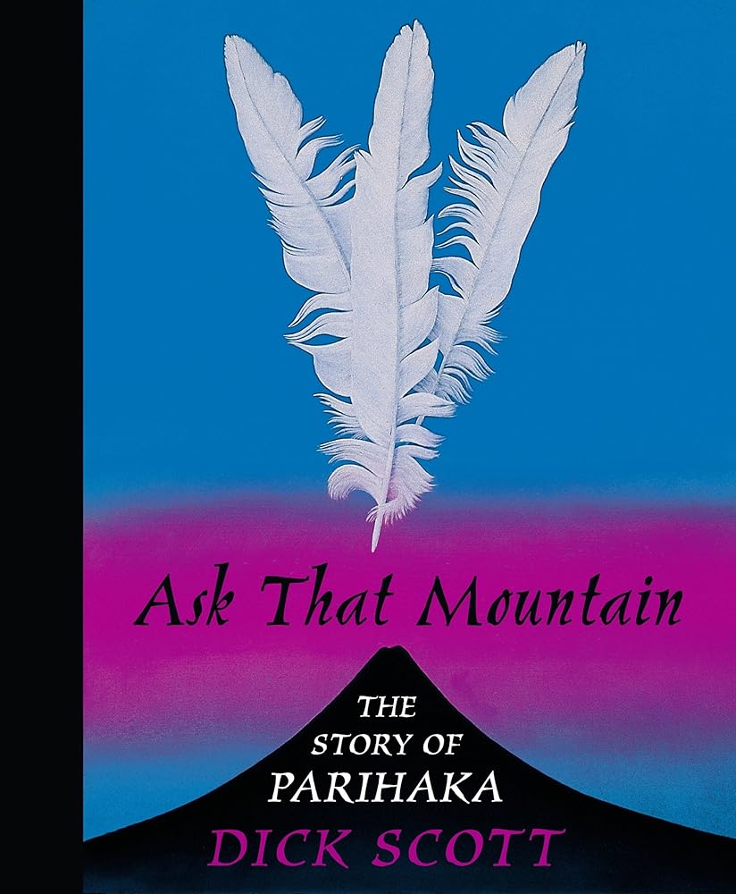 Ask That Mountain The Story of Parihaka cover image