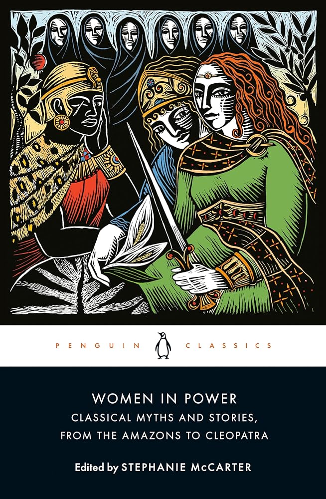 Women in Power: Classical Myths and Stories, from the Amazons to Cleopatra cover image