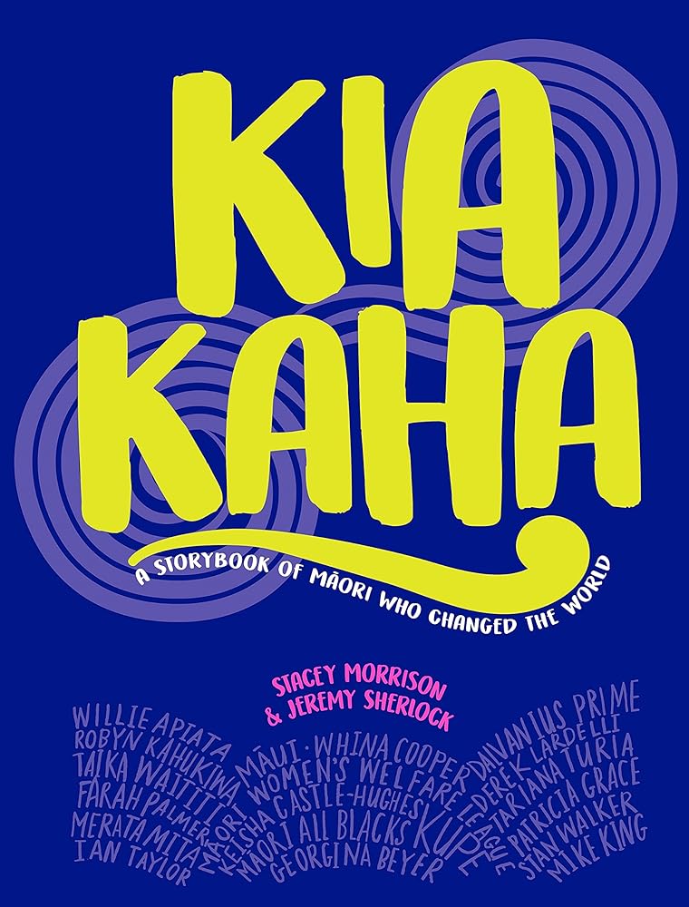 Kia Kaha A Storybook of Maori Who Changed the cover image