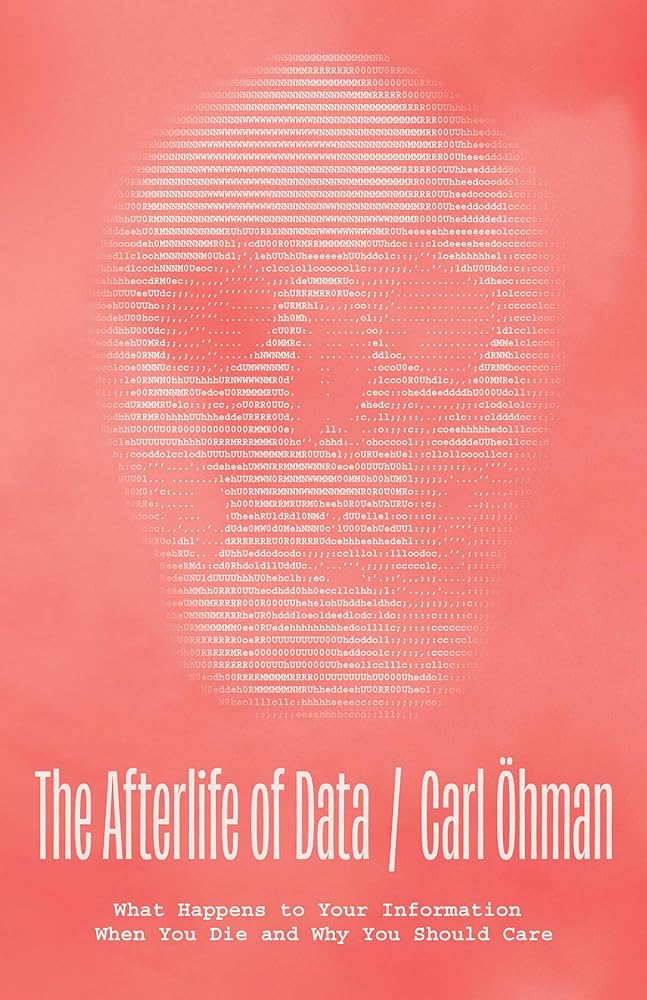 The Afterlife of Data: What Happens to Your Information When You Die and Why You Should Care cover image