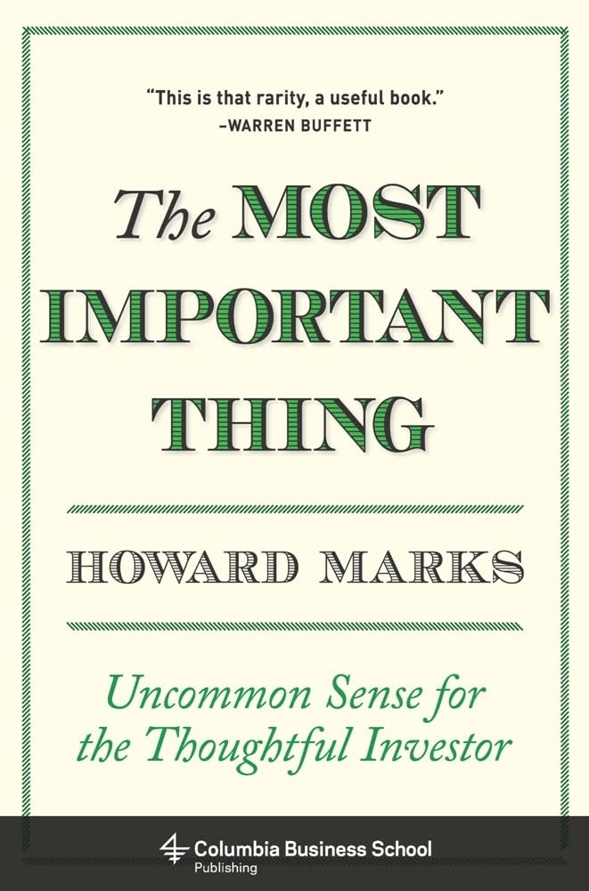 The Most Important Thing: Uncommon Sense for the Thoughtful Investor cover image