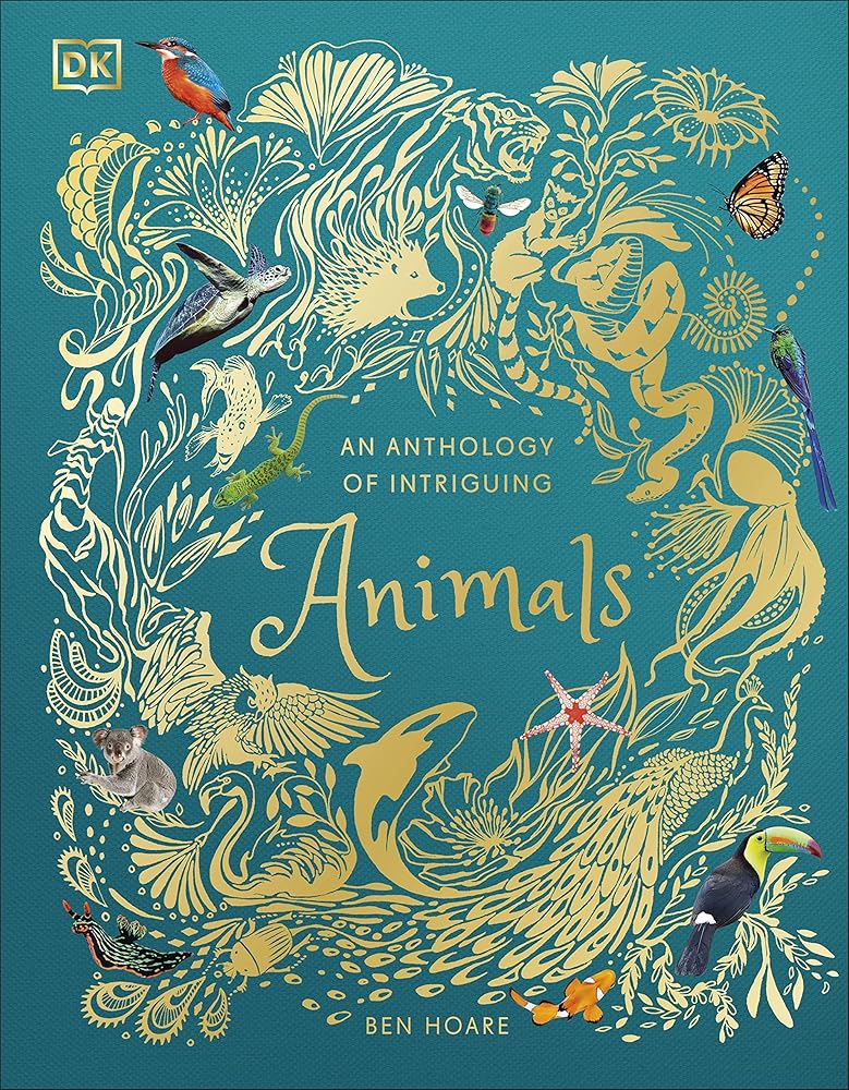 Anthology Of Intriguing Animals (DK Children's Anthologies) cover image