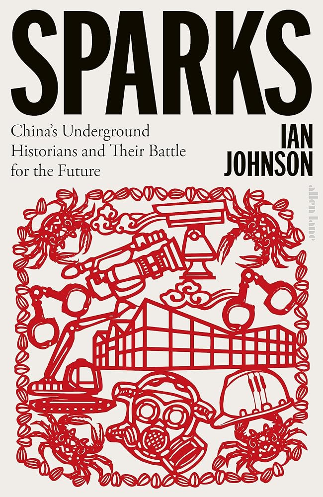 Sparks China's Underground Historians and Their cover image