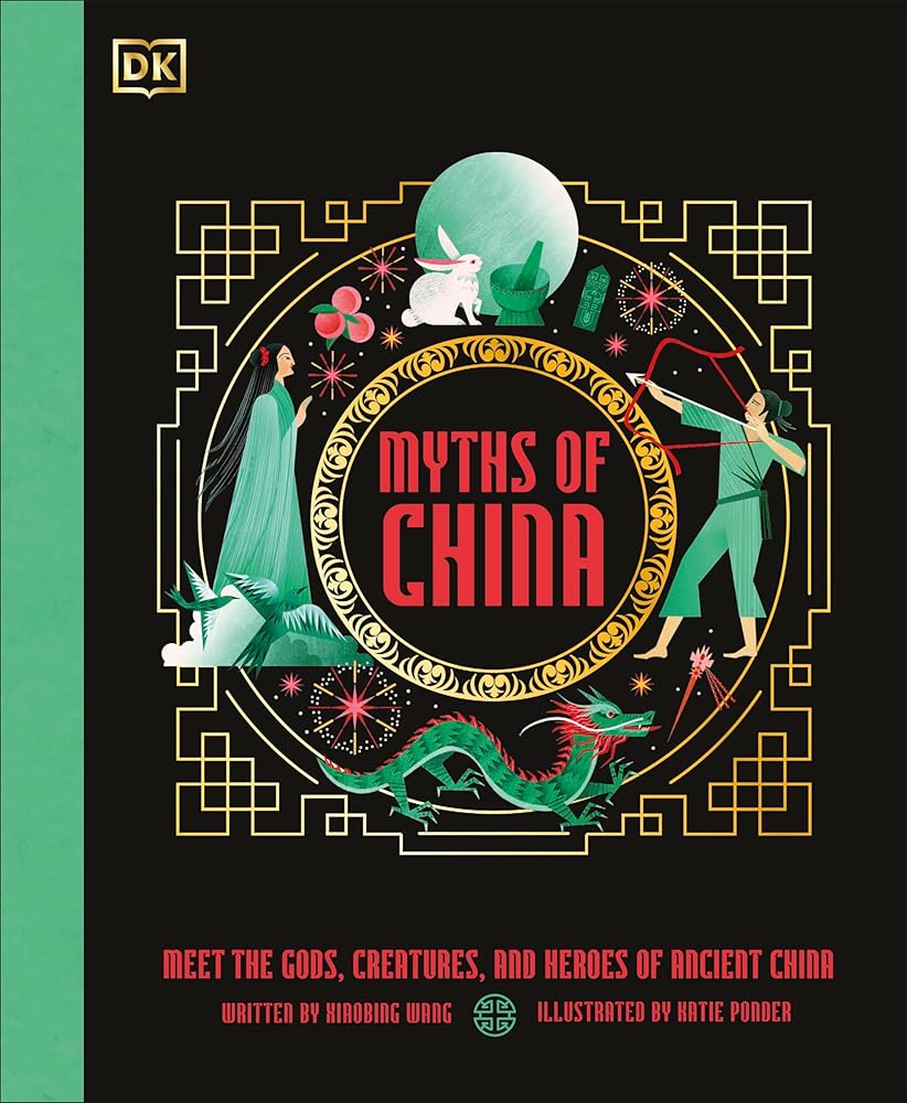 Myths of China: Meet the Gods, Creatures, and Heroes of Ancient China cover image
