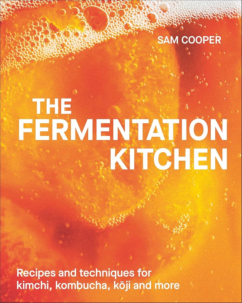 The Fermentation Kitchen: Recipes and Techniques for Kimchi, Kombucha, Koji and More cover image