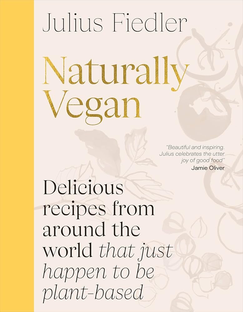 Naturally Vegan: Traditional Plant-based Home Cooking from Around the World cover image