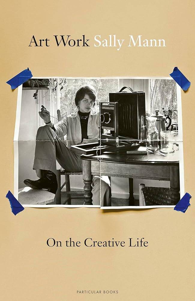 Sally Mann Art Work: On the Creative Life cover image