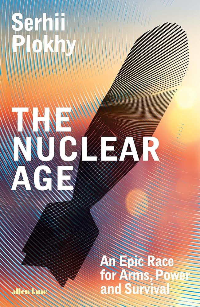 The Nuclear Age: An Epic Race for Arms, Power and Survival cover image