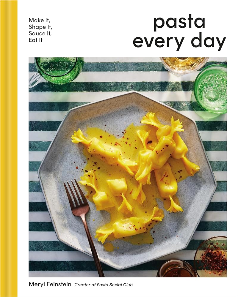 Pasta Every Day Make It, Shape It, Sauce It, Eat It cover image