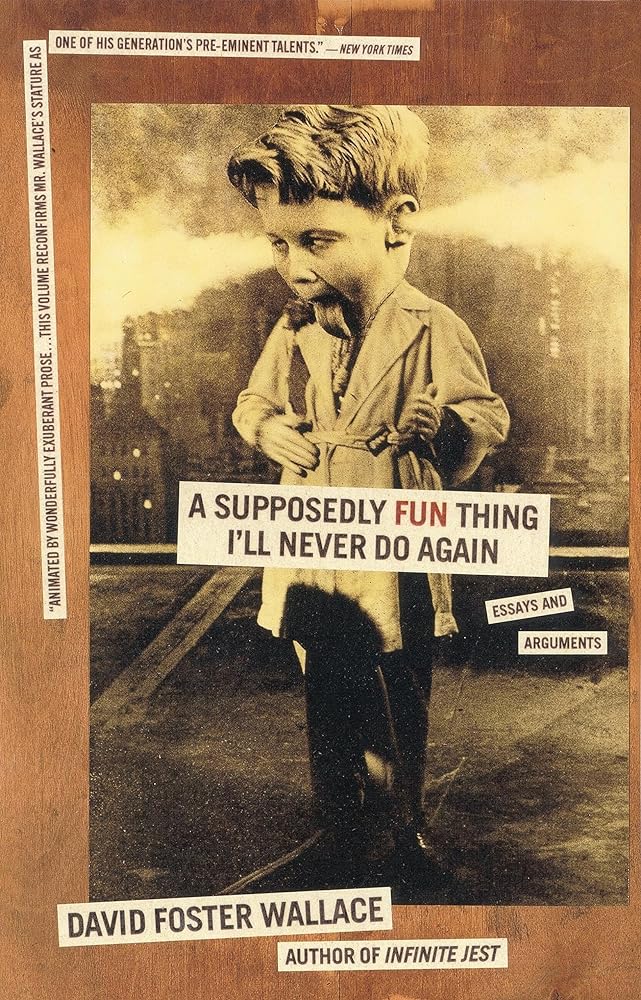 A Supposedly Fun Thing I'll Never Do Again Essays cover image