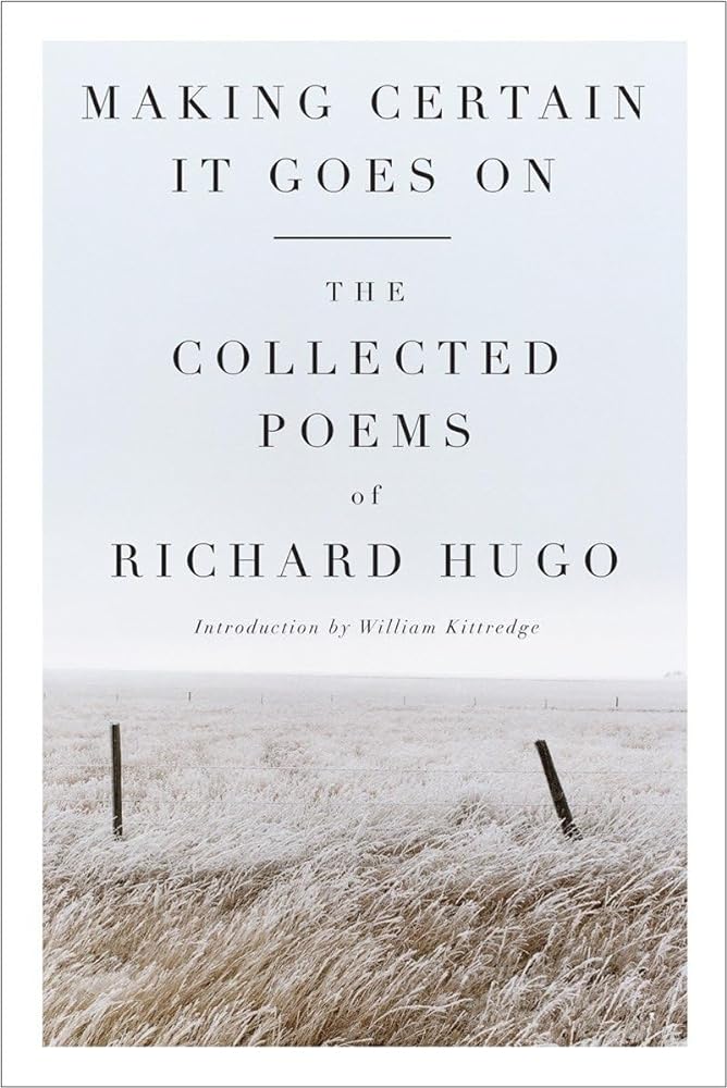 Making Certain It Goes On: The Collected Poems of Richard Hugo cover image