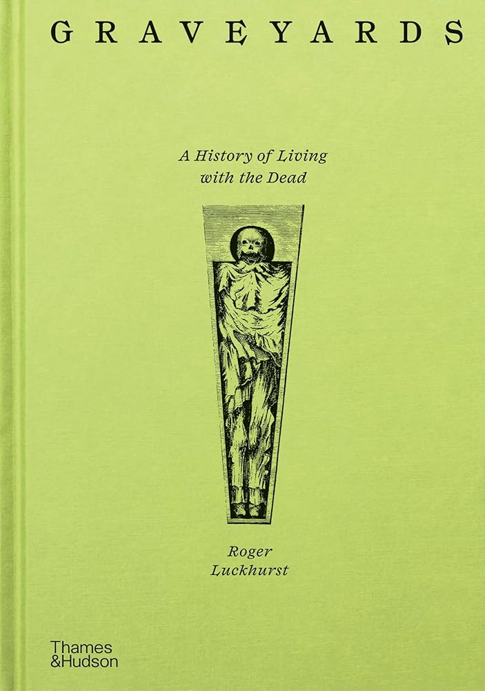 Graveyards : A History of Living with the Dead cover image