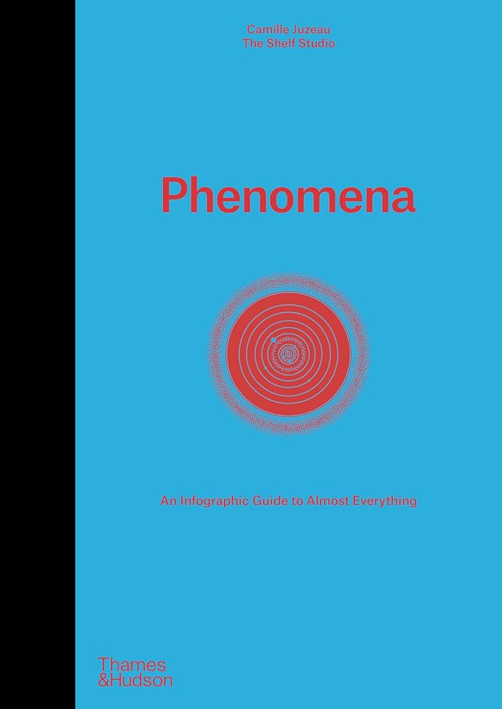 Phenomena: An Infographic Guide to Almost Everything cover image