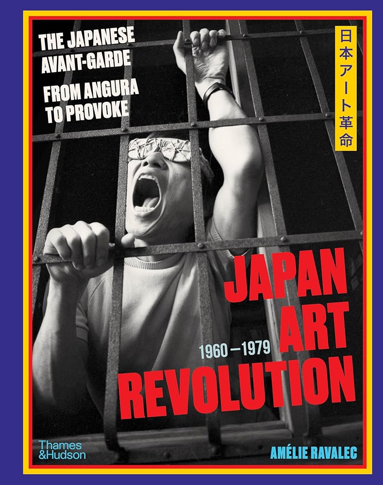 Japan Art Revolution: The Japanese Avant-Garde, from Angura to Provoke cover image