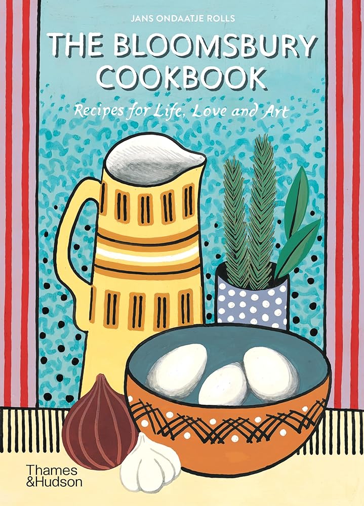 The Bloomsbury Cookbook: Recipes for Life, Love and Art cover image