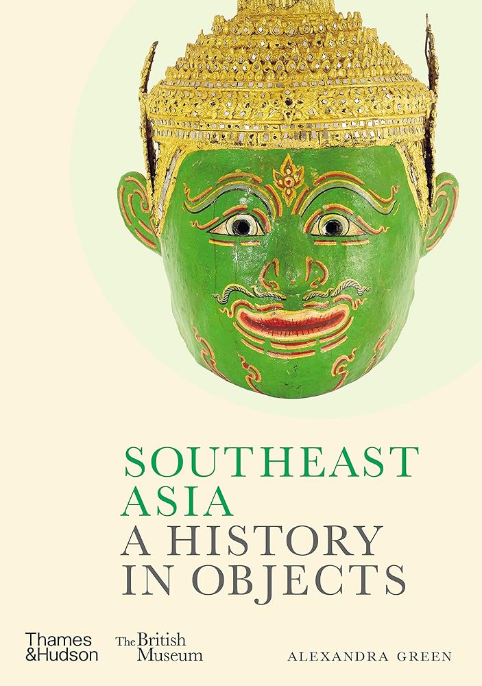 Southeast Asia: a History in Objects (British Museum) cover image