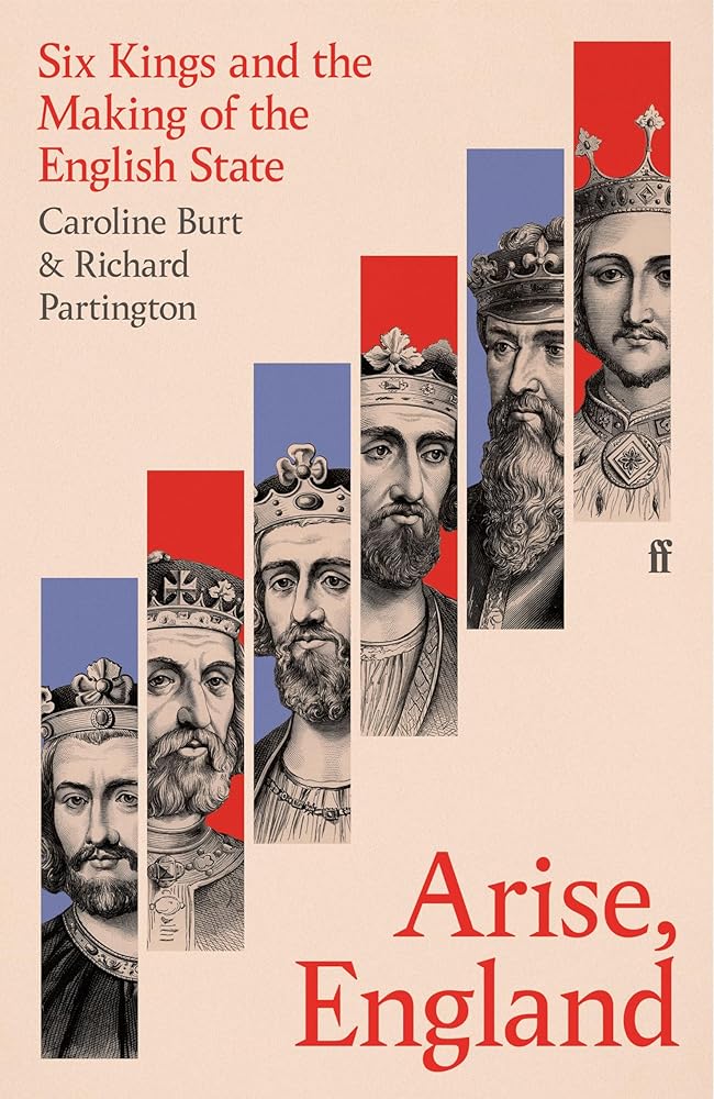 Arise, England: Six Kings and the Making of the English State cover image