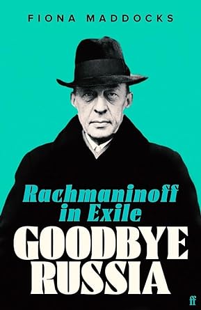Goodbye Russia: Rachmaninoff in Exile cover image