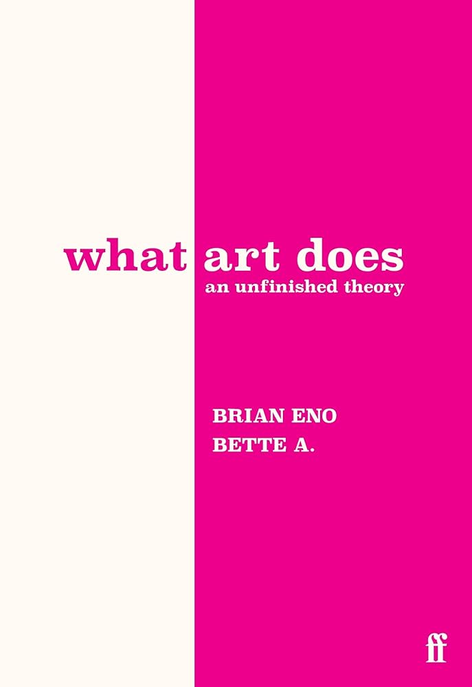 What Art Does: An Unfinished Theory cover image