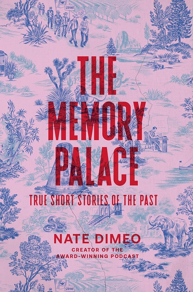 The Memory Palace: True Short Stories of the Past cover image