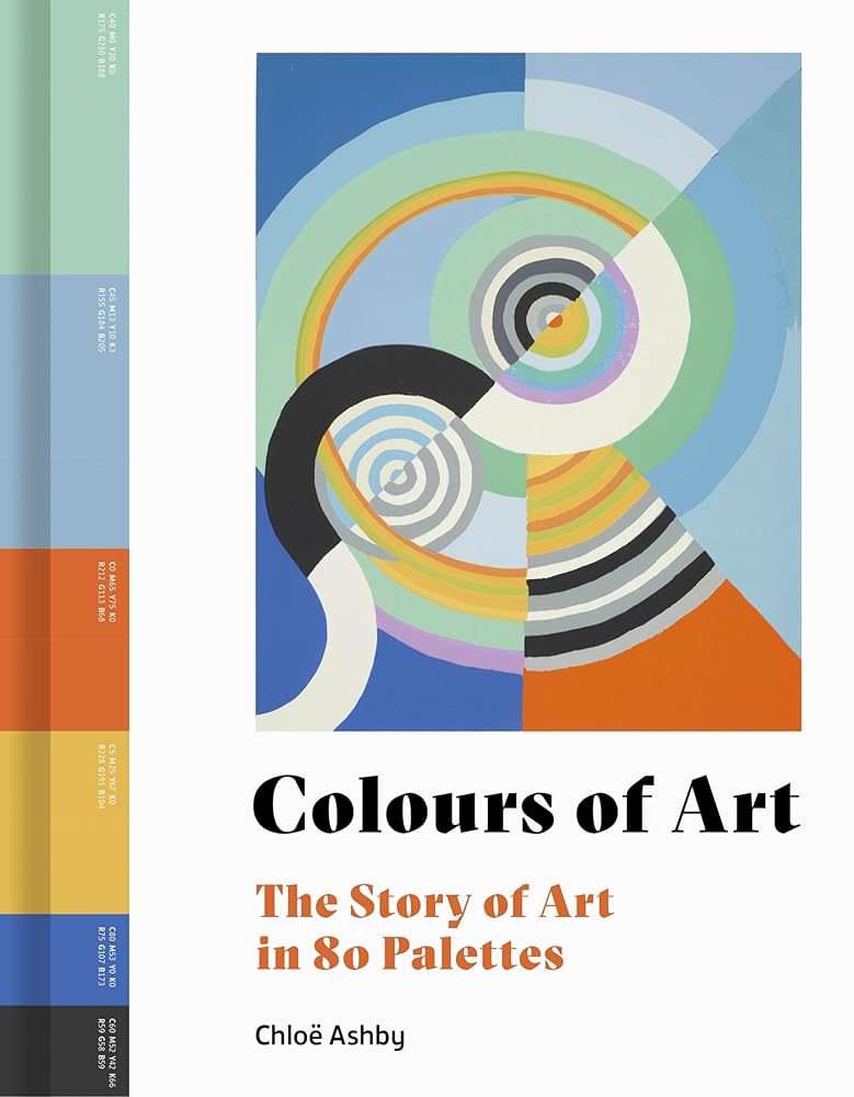 Colours of Art The Story of Art in 80 Palettes cover image