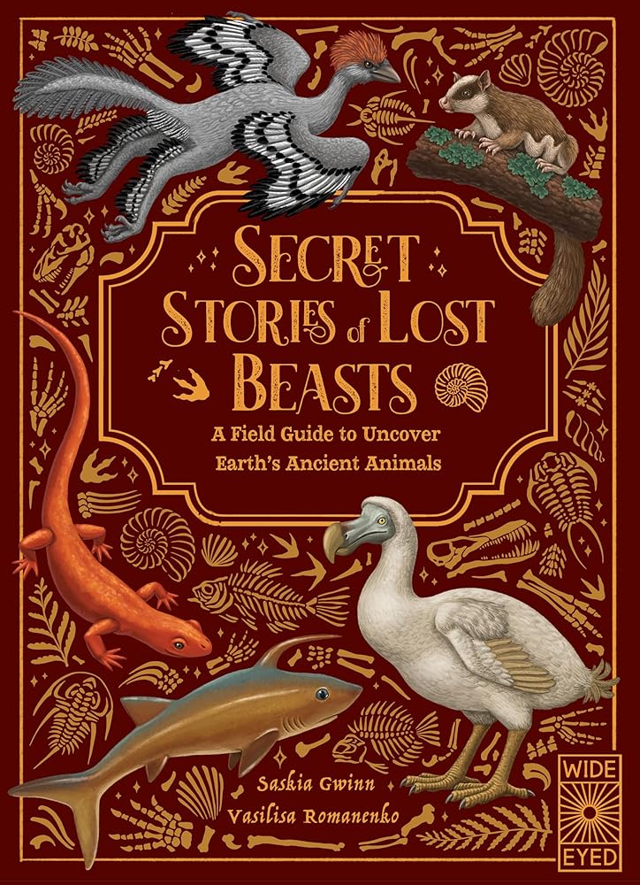 Secret Stories of Lost Beasts: A Field Guide to Uncover Earth’s Ancient Animals cover image