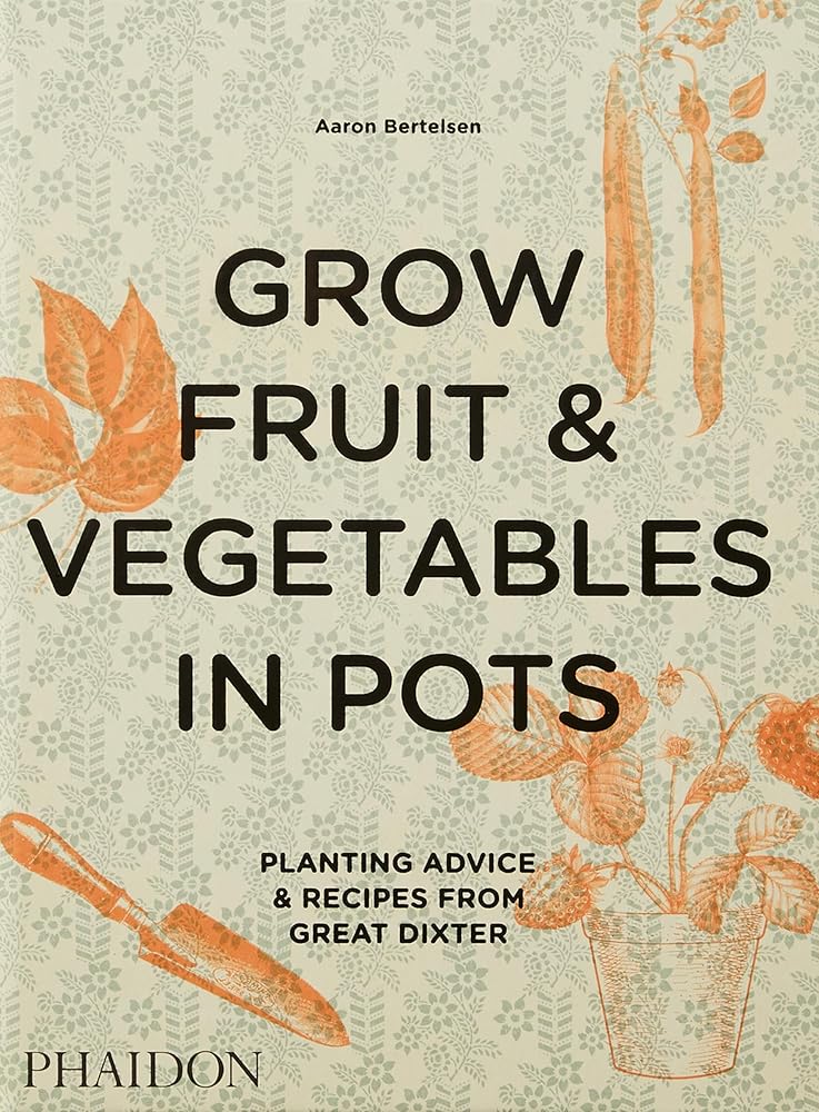 Grow Fruit and Vegetables in Pots cover image