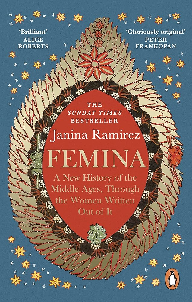 Femina: A New History of the Middle Ages, Through the Women Written Out of It cover image