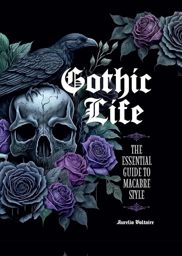 Gothic Life: The Essential Guide to Macabre Style cover image